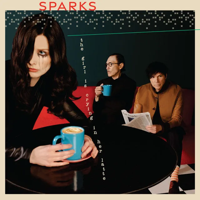 Sparks - The Girl Crying In Her Latte