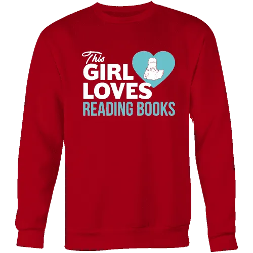 This girl loves reading books Sweatshirt