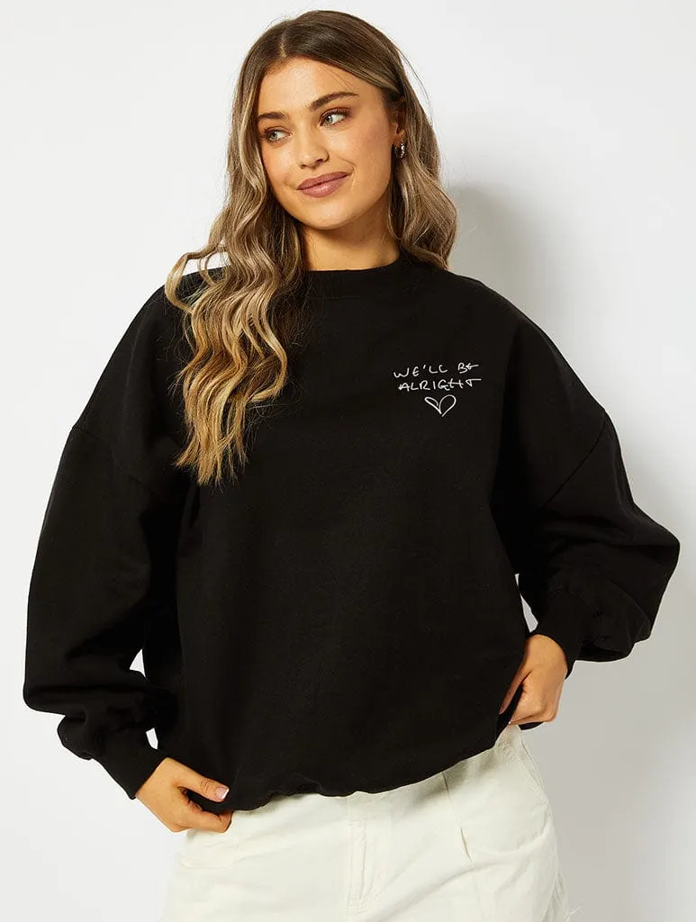 We'll Be Alright Sweatshirt in Black